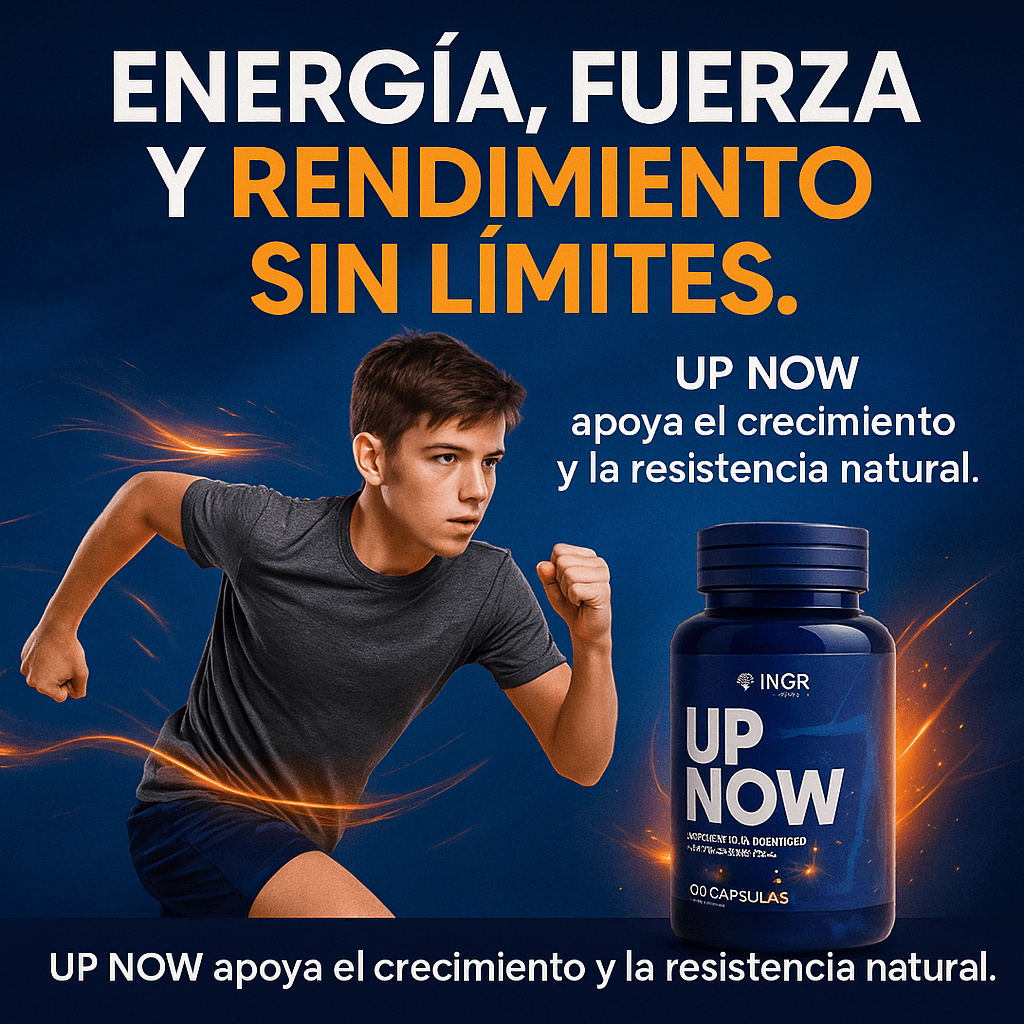 UP NOW: Crecimiento y Desarrollo Natural 🚀 El impulso natural para alcanzar tu máximo potencial.